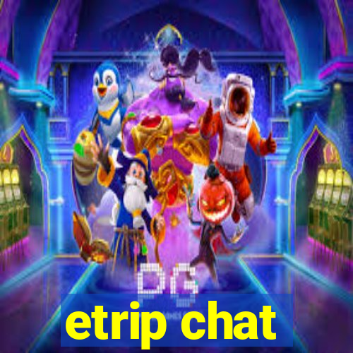 etrip chat